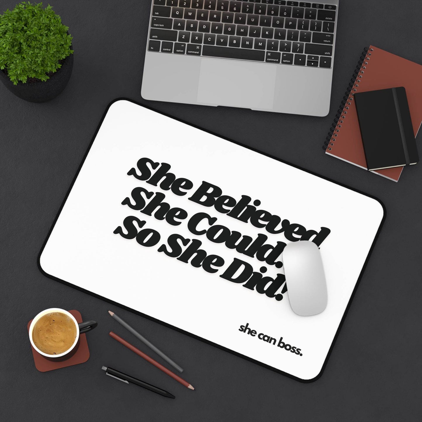 She Believed She Could, So She Did! Desk Mat - SheCanBoss