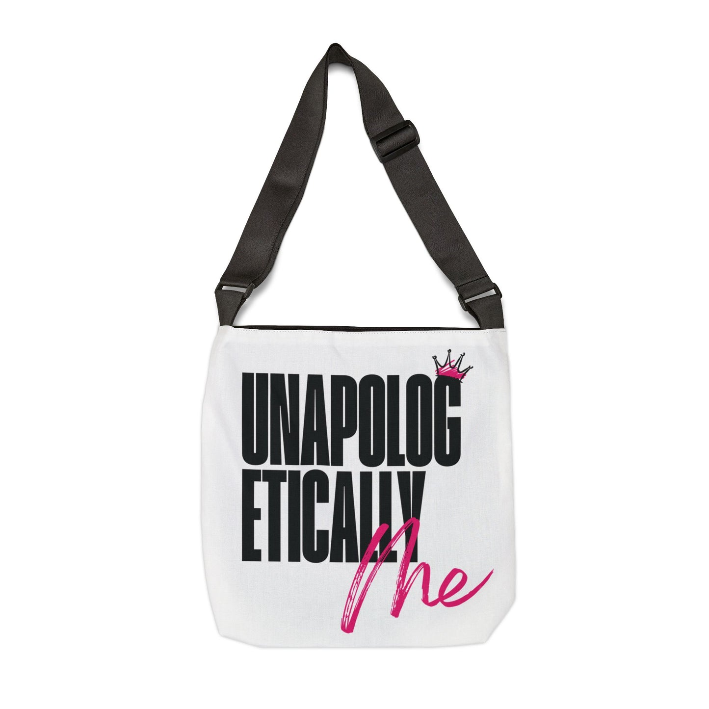 Unapologetically Me Adjustable Tote Bag