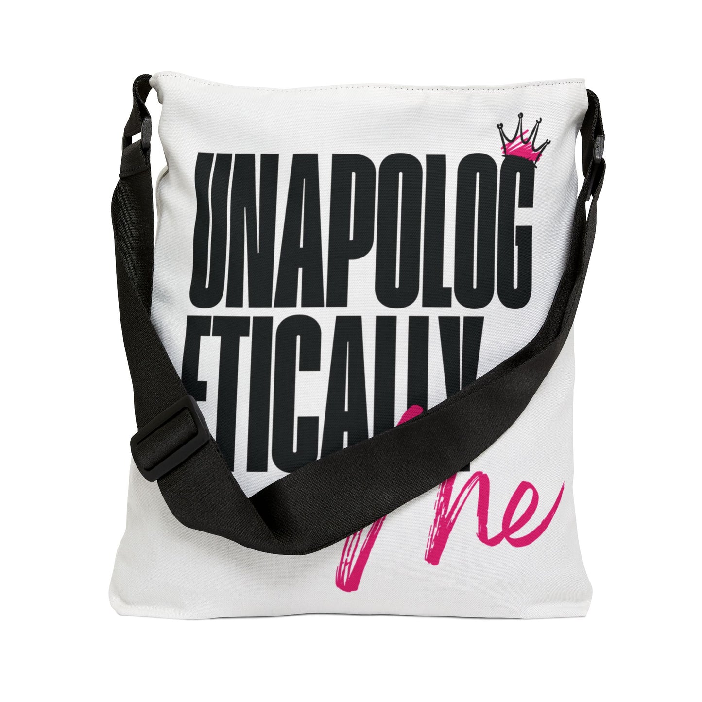 Unapologetically Me Adjustable Tote Bag